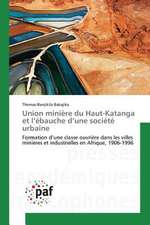 Union minière du Haut-Katanga et l¿ébauche d¿une société urbaine