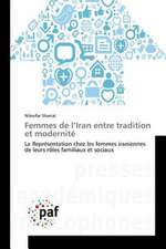 Femmes de l¿Iran entre tradition et modernité