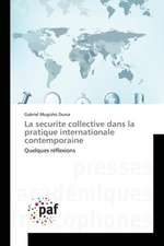 La securite collective dans la pratique internationale contemporaine