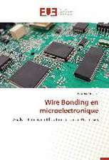 Wire Bonding En Microelectronique: Amelioration Des Mecanismes de Tolerances Aux Fautes