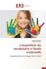 L'Acquisition Du Vocabulaire A L'Ecole Maternelle: La Realite D'Un Decollage Poussif