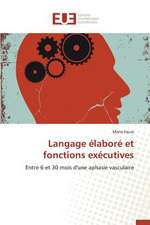 Langage Elabore Et Fonctions Executives: Potentialites Et Contraintes a Banikoara (Benin)