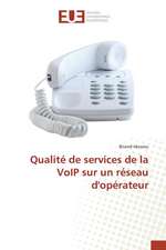 Qualite de Services de La Voip Sur Un Reseau D'Operateur