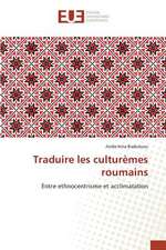 Traduire Les Culturemes Roumains: Etat Des Lieux, Enjeux Et Perspectives