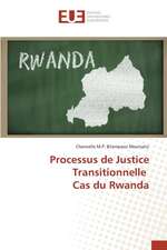 Processus de Justice Transitionnelle Cas Du Rwanda: Application a la Biometrie