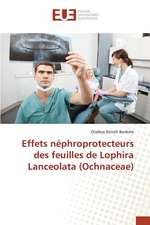 Effets Nephroprotecteurs Des Feuilles de Lophira Lanceolata (Ochnaceae): Etude Diachronique Comparee