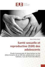 Sante Sexuelle Et Reproductive (Ssr) Des Adolescents: Elaboration D'Un Cctp