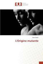 L'Origine Mutante: Une Confluence Du Tragique Et Du Grotesque