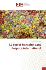 Le Secret Bancaire Dans L'Espace International: 2000 Sur La Performance Financiere