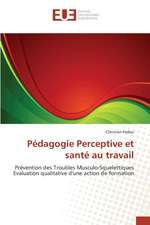 Pedagogie Perceptive Et Sante Au Travail: La Vertu