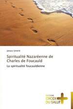 Spiritualité Nazaréenne de Charles de Foucauld