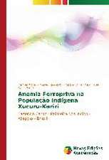 Anemia Ferropriva Na Populacao Indigena Xucuru-Kariri: Constituicao, Percurso E Abordagens