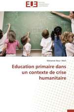 Education Primaire Dans Un Contexte de Crise Humanitaire: Interactions Entre Hommes, Objets Et Nature