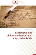 La Hongrie Et La Diplomatie Francaise Au Temps de Louis XIV: Petrologie, Geochimie Isotopique Et Geochronologie