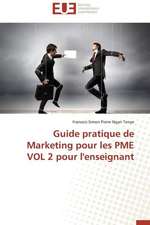 Guide Pratique de Marketing Pour Les Pme Vol 2 Pour L'Enseignant