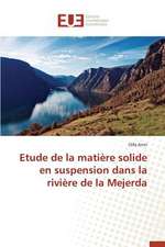 Etude de La Matiere Solide En Suspension Dans La Riviere de La Mejerda: Mythe Ou Realite?