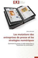 Les Mutations Des Entreprises de Presse Et Les Strategies Numeriques