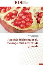 Activites Biologiques Du Melange Miel-Ecorces de Grenade: Enjeux Et Etapes de Mise En Place