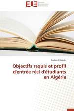 Objectifs Requis Et Profil D'Entree Reel D'Etudiants En Algerie: Enjeux Et Etapes de Mise En Place