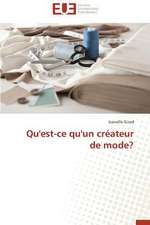 Qu'est-Ce Qu'un Createur de Mode?: Defis Et Enjeux Dans Le Processus de Decentralisation