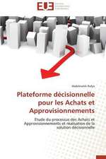 Plateforme Decisionnelle Pour Les Achats Et Approvisionnements: Cas de La Savonnerie Nosa