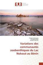 Variations Des Communautes Zoobenthiques Du Lac Nokoue Au Benin: Facteurs de Performance Et Experiences