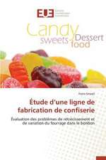 Etude D'Une Ligne de Fabrication de Confiserie: Nouvelle Approche