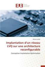 Implantation D'Un Reseau Lvq Sur Une Architecture Reconfigurable: Codage Et Simulation