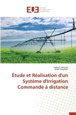 Etude Et Realisation D'Un Systeme D'Irrigation Commande a Distance