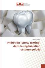 Intérêt du "screw tenting" dans la régénération osseuse guidée