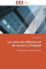 Les Soins de Reference Et de Recours A L Hopital: Entre L'Economique Et L'Ethique