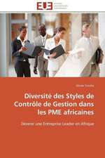 Diversite Des Styles de Controle de Gestion Dans Les Pme Africaines: Le Defi de Madagascar