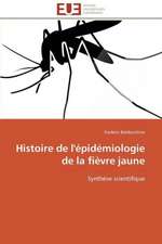 Histoire de L'Epidemiologie de La Fievre Jaune: Senegal/France