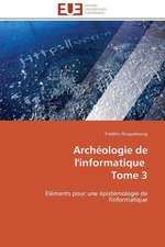 Archeologie de L'Informatique Tome 3: Prise En Charge Et Place de La Vaccination