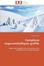 Complexes Organometalliques Greffes: Une Unite Ethnique Et Un Patrimoine Agonisant