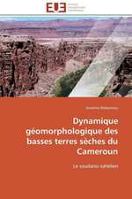 Dynamique Geomorphologique Des Basses Terres Seches Du Cameroun: Approche Biologique de Dessalement Des Sols