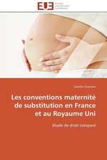 Les Conventions Maternite de Substitution En France Et Au Royaume Uni: Micro/Nano Manipulation