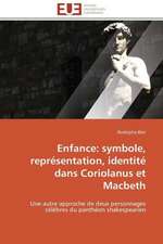 Enfance: Symbole, Representation, Identite Dans Coriolanus Et Macbeth