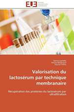 Valorisation Du Lactoserum Par Technique Membranaire: Carrieres Et Promotions