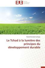 Le Tchad a la Lumiere Des Principes Du Developpement Durable