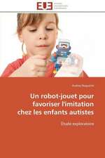 Un Robot-Jouet Pour Favoriser L'Imitation Chez Les Enfants Autistes: Filmer L'Imaginaire