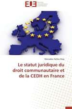 Le Statut Juridique Du Droit Communautaire Et de La Cedh En France