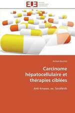 Carcinome Hepatocellulaire Et Therapies Ciblees: Levier D'Un Management Moderne