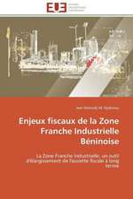 Enjeux Fiscaux de La Zone Franche Industrielle Beninoise: Levier D'Un Management Moderne