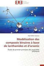 Modelisation Des Composes Binaires a Base de Lanthanides Et D'Arsenic: Levier D'Un Management Moderne