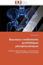 Nouveaux Revetements Prothetiques Phosphocalciques: D Une Approche a Une Realite