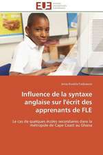 Influence de La Syntaxe Anglaise Sur L'Ecrit Des Apprenants de Fle: Comment Expliciter Les Besoins Des Apprenants?