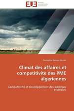 Climat Des Affaires Et Competitivite Des Pme Algeriennes: Les Caprices de La Posterite