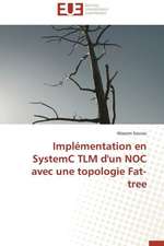 Implementation En Systemc Tlm D'Un Noc Avec Une Topologie Fat-Tree: Apparition D'Especes Emergentes Et Lutte Antifongique