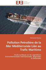 Pollution Petroliere de La Mer Mediterranee Liee Au Trafic Maritime: Analyse Des Actions Du Cilss Au Burkina Faso